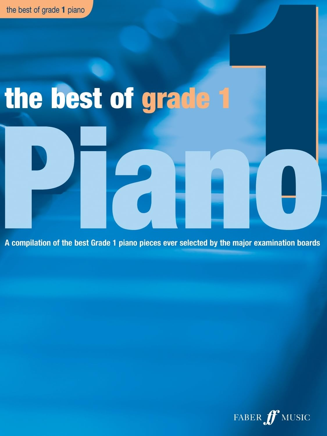 The Best of Grade 1 Piano: a Compilation of the Best Grade 1 Piano Pieces Ever Selected by the Major Examination Boards image number 1