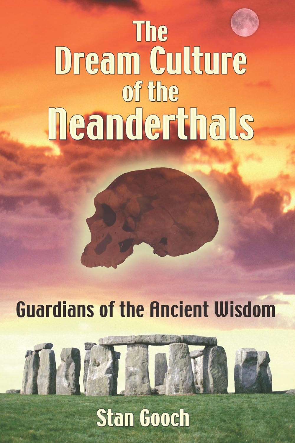 The Dream Culture of the Neanderthals: Guardians of the Ancient Wisdom