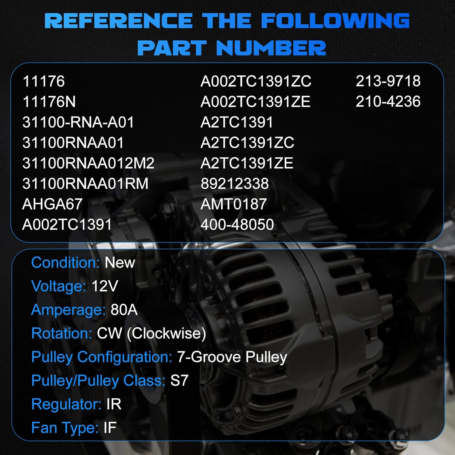 Alternator 11176 for 2006 Civic 1.8L & 2007 Civic 1.8L L4 & 2008 Civic 1.8L L4, for 2009 Civic 1.8L L4 (MFI) & 2010 1.8L L4 (MFI), for Civic 2011 1.8L L4 Vehicle Replacement Alternator 80A 7PK image number 5