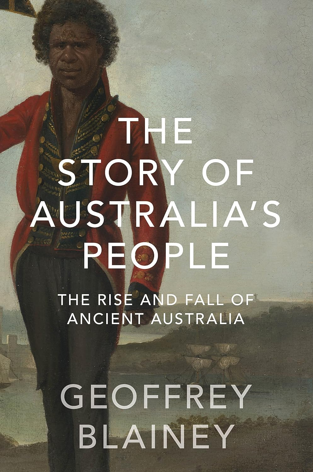 The Story of Australia'S People Vol. I: the Rise and Fall of Ancient Australia