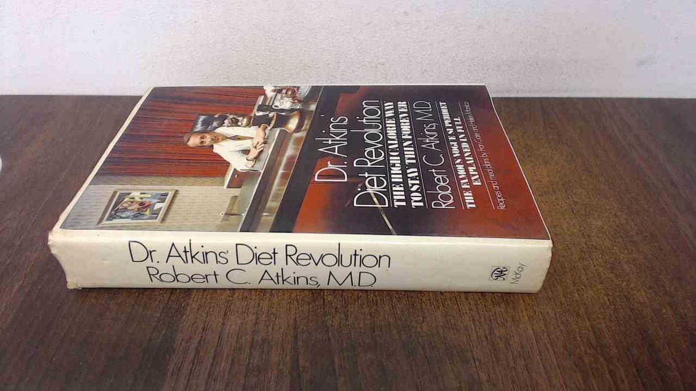 Dr Atkins Diet Revolution: the High Calorie Way to Stay Thin Forever