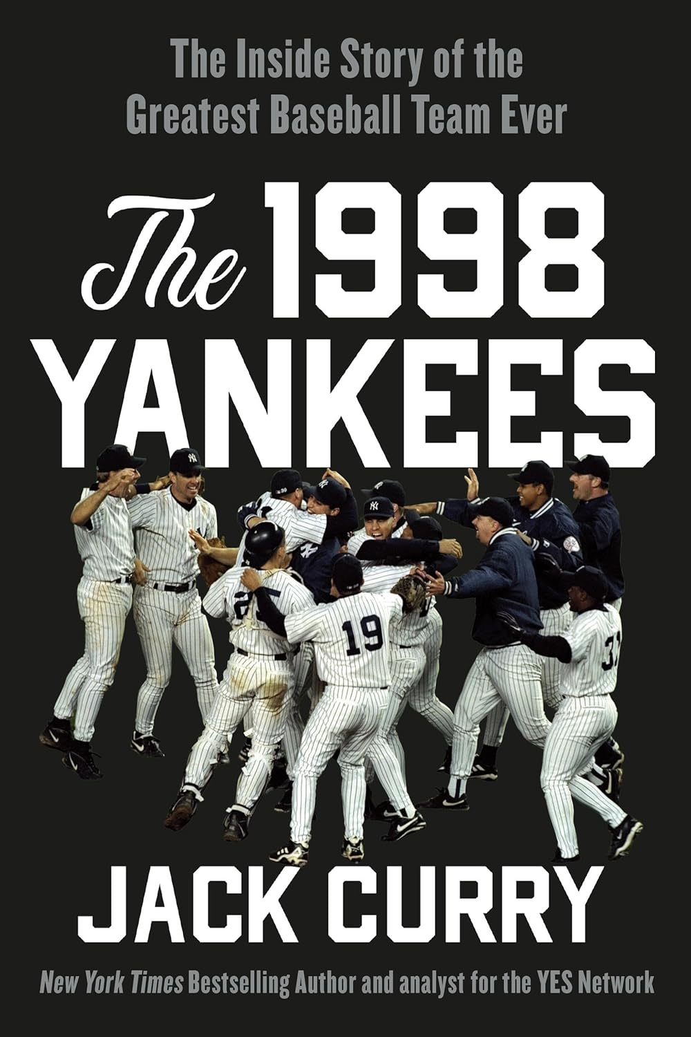 The 1998 Yankees: the inside Story of the Greatest Baseball Team Ever