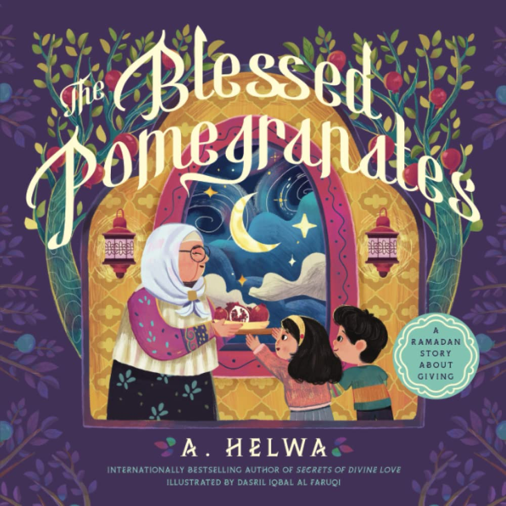 The Blessed Pomegranates: a Ramadan Story about Giving