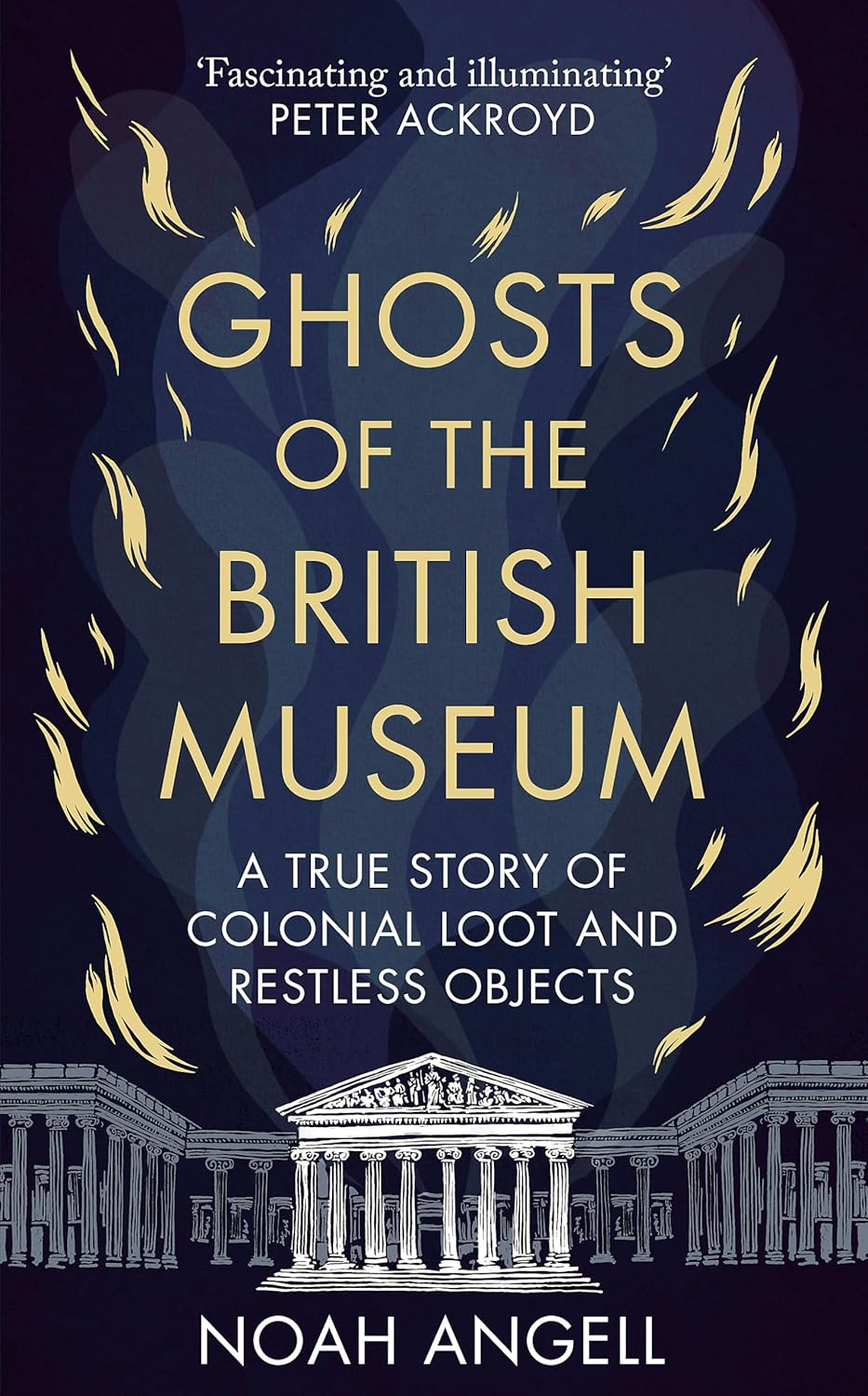 Ghosts of the British Museum: a True Story of Colonial Loot and Restless Objects image number 1