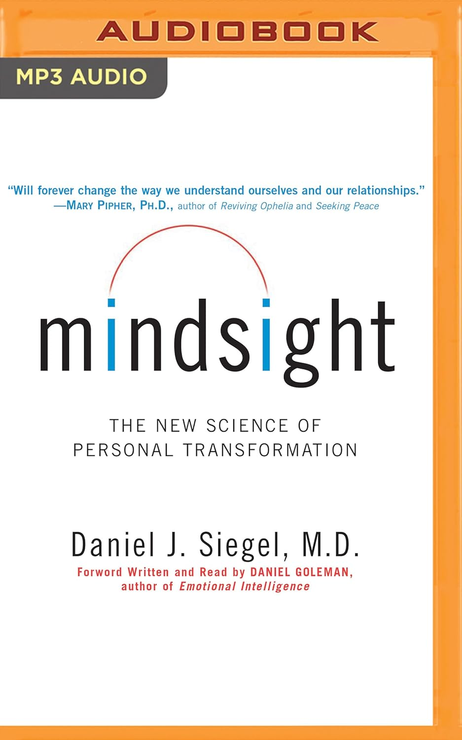 Mindsight: Change Your Brain and Your Life