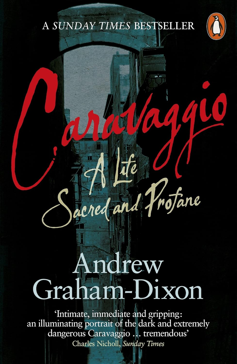 Caravaggio: a Life Sacred and Profane