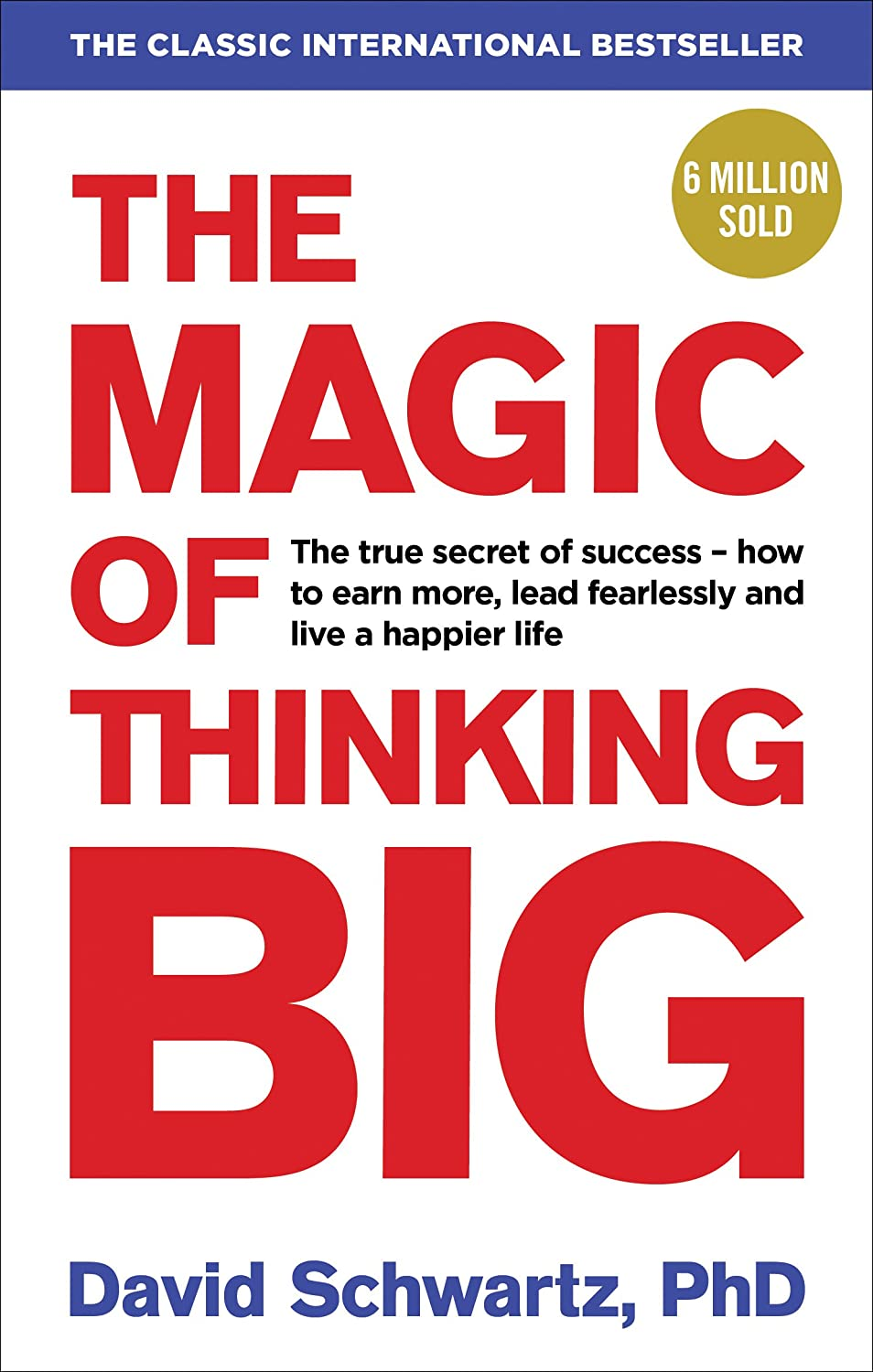 The Magic of Thinking Big: the Motivational Bestseller on the Power of Positive Thinking image number 1