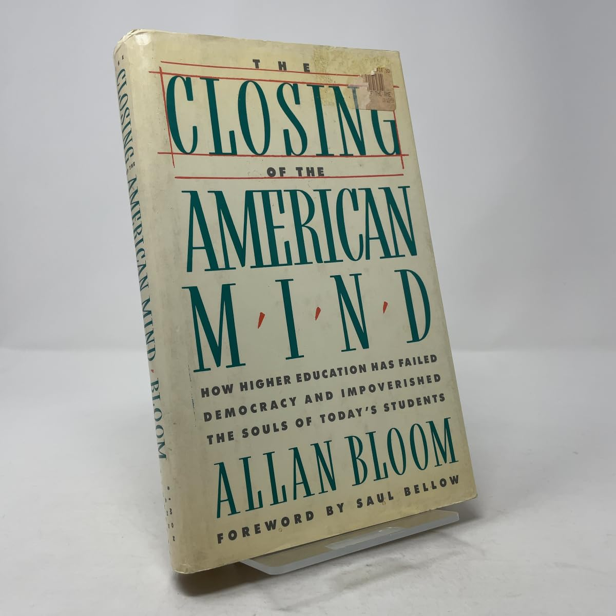 The Closing of the American Mind: How Higher Education Has Failed Democracy and Impoverished the Souls of Today'S Students
