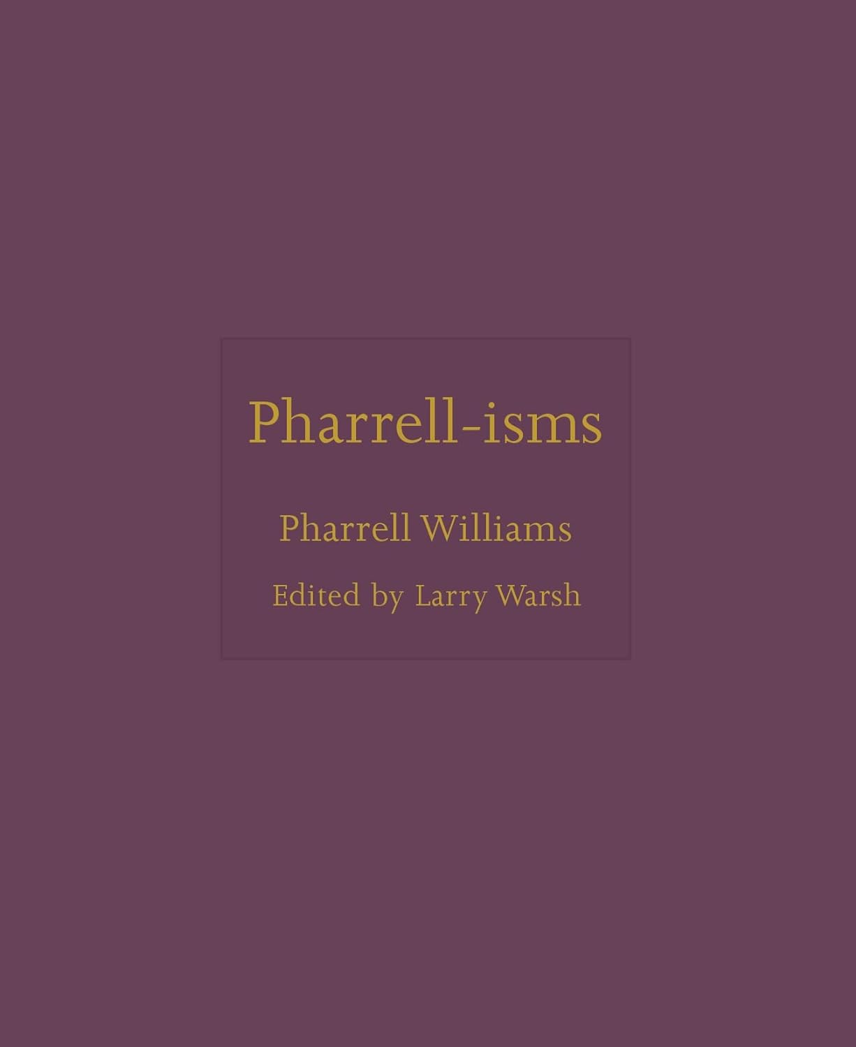 Pharrell-Isms: 13