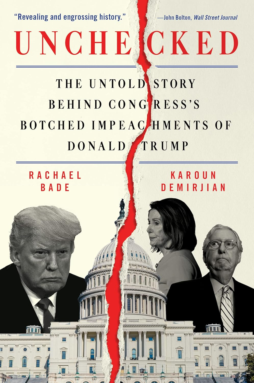 Unchecked: the Untold Story behind Congress'S Botched Impeachments of Donald Trump