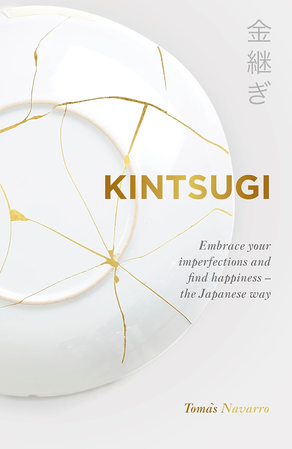 Kintsugi: Embrace Your Imperfections and Find Happiness - the Japanese Way image number 1