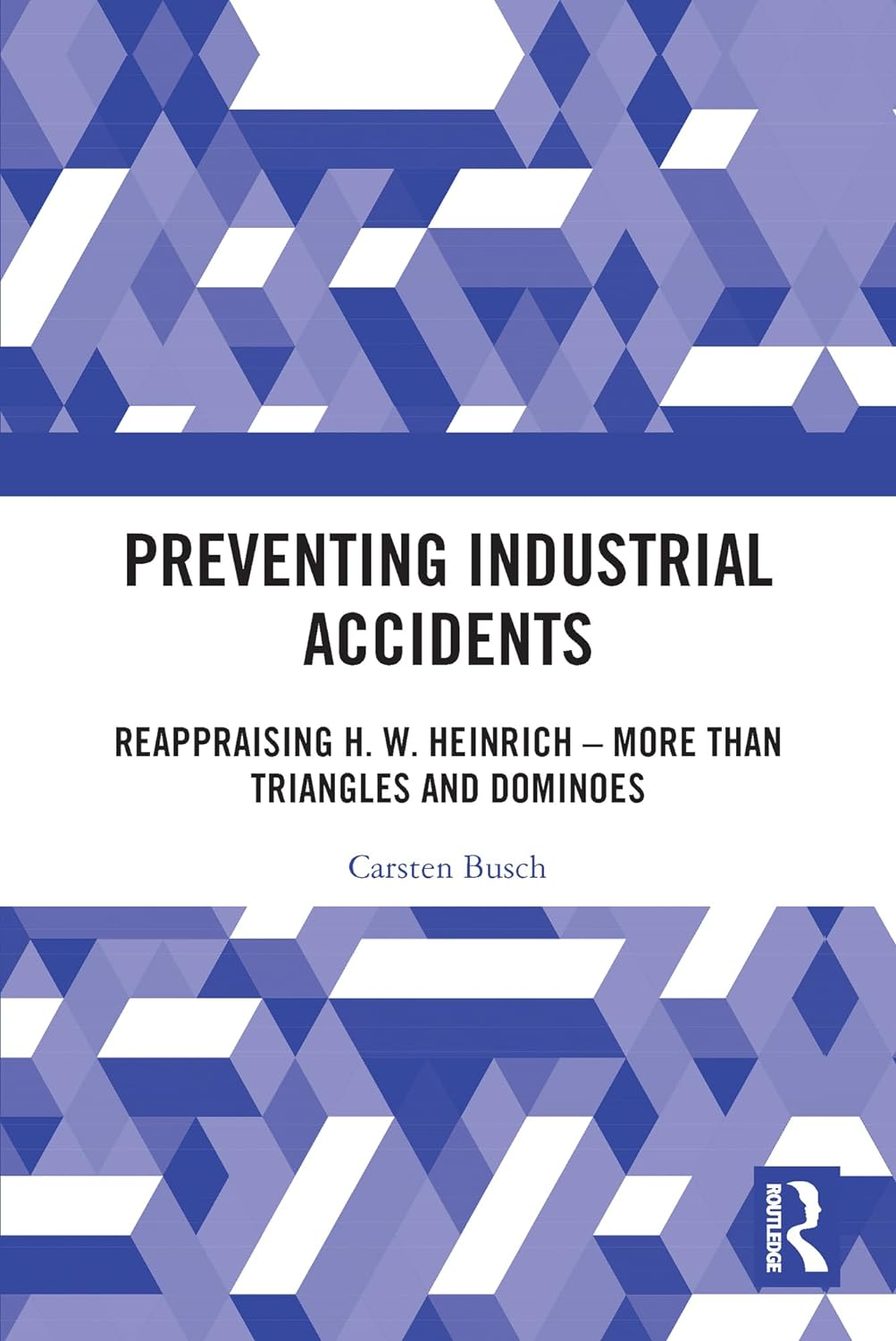 Preventing Industrial Accidents: Reappraising H. W. Heinrich &ndash; More than Triangles and Dominoes image number 1