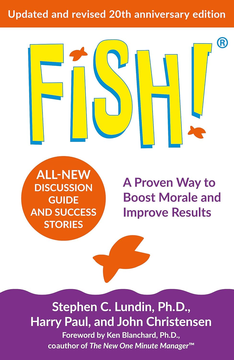 Fish!: a Remarkable Way to Boost Morale and Improve Results, over 6 Million Copies Sold