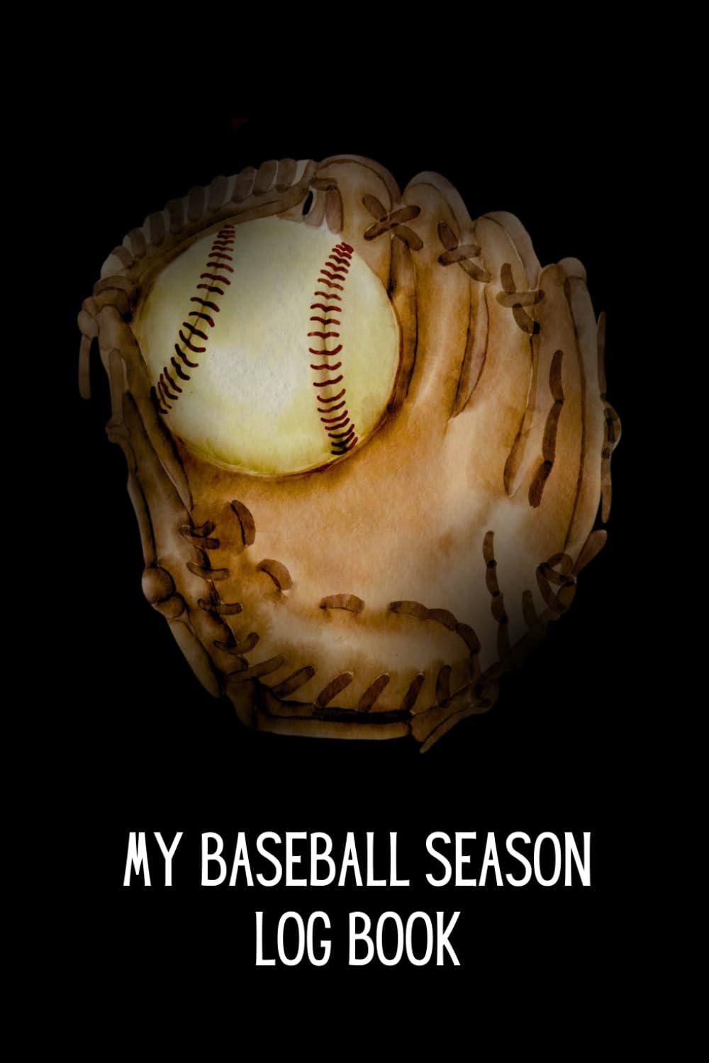 My Baseball Season Log Book: Player Log Book for Baseball Players, Coaches and Lovers to Record and Track Practice, Games, Scores and Performance