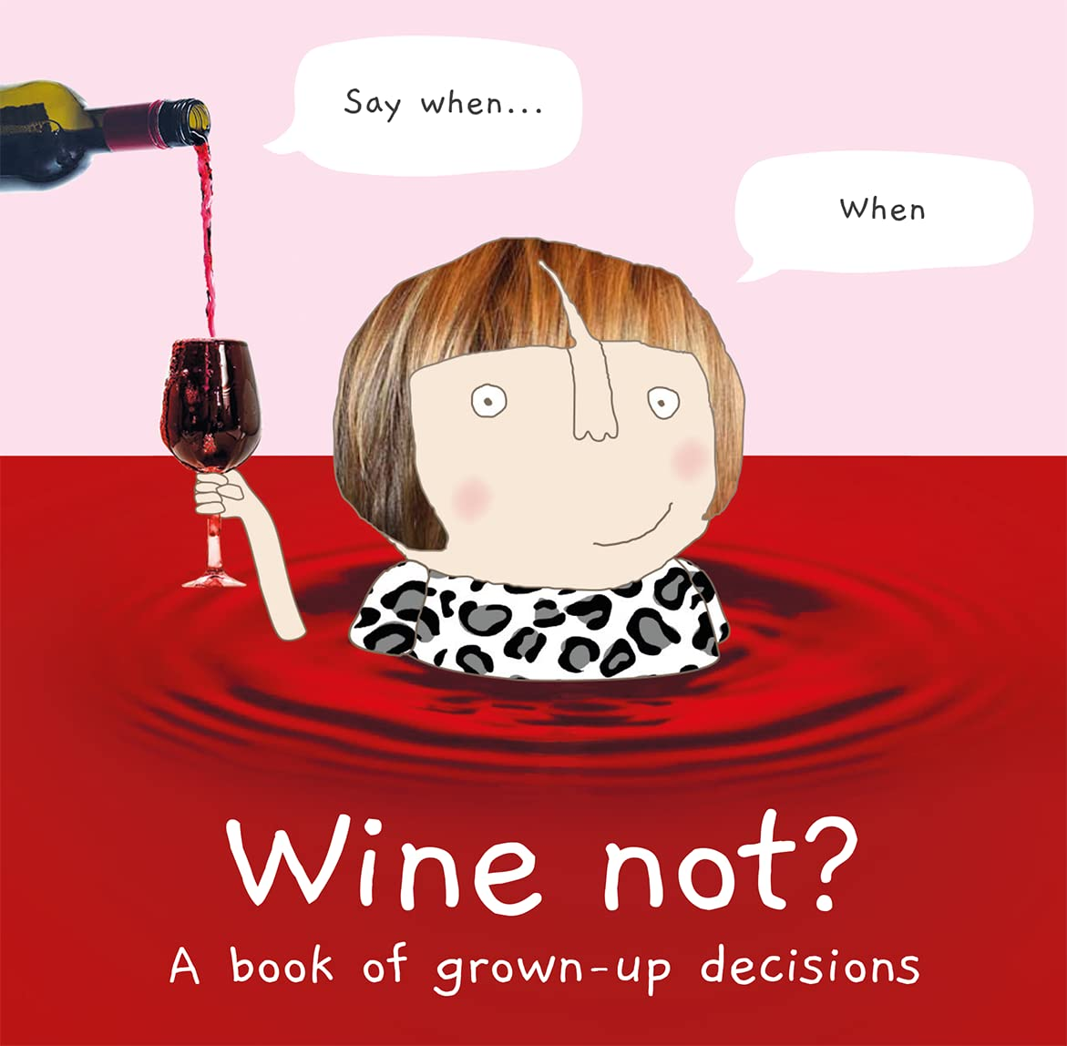 Wine Not? a Book of Grown-Up Decisions image number 4