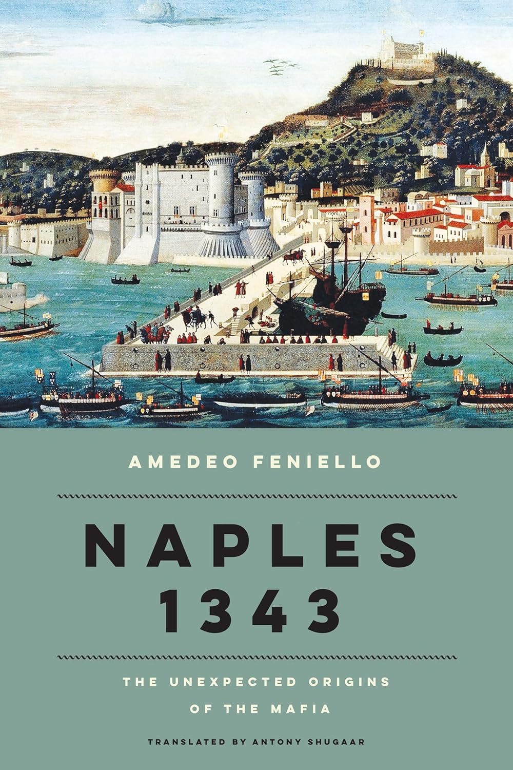 Naples 1343: the Unexpected Origins of the Mafia