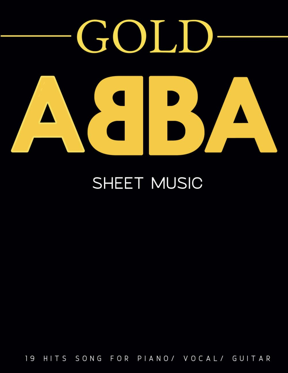 ABBA Sheet Music: a Collection of 19 Songs from the Gold Album( Piano/ Vocal/ Guitar) image number 1