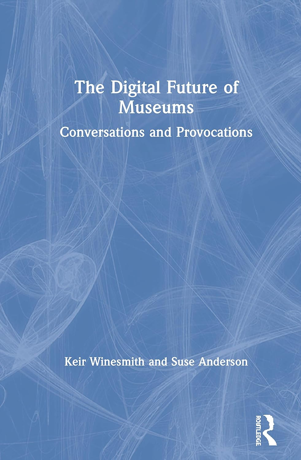 The Digital Future of Museums: Conversations and Provocations image number 1