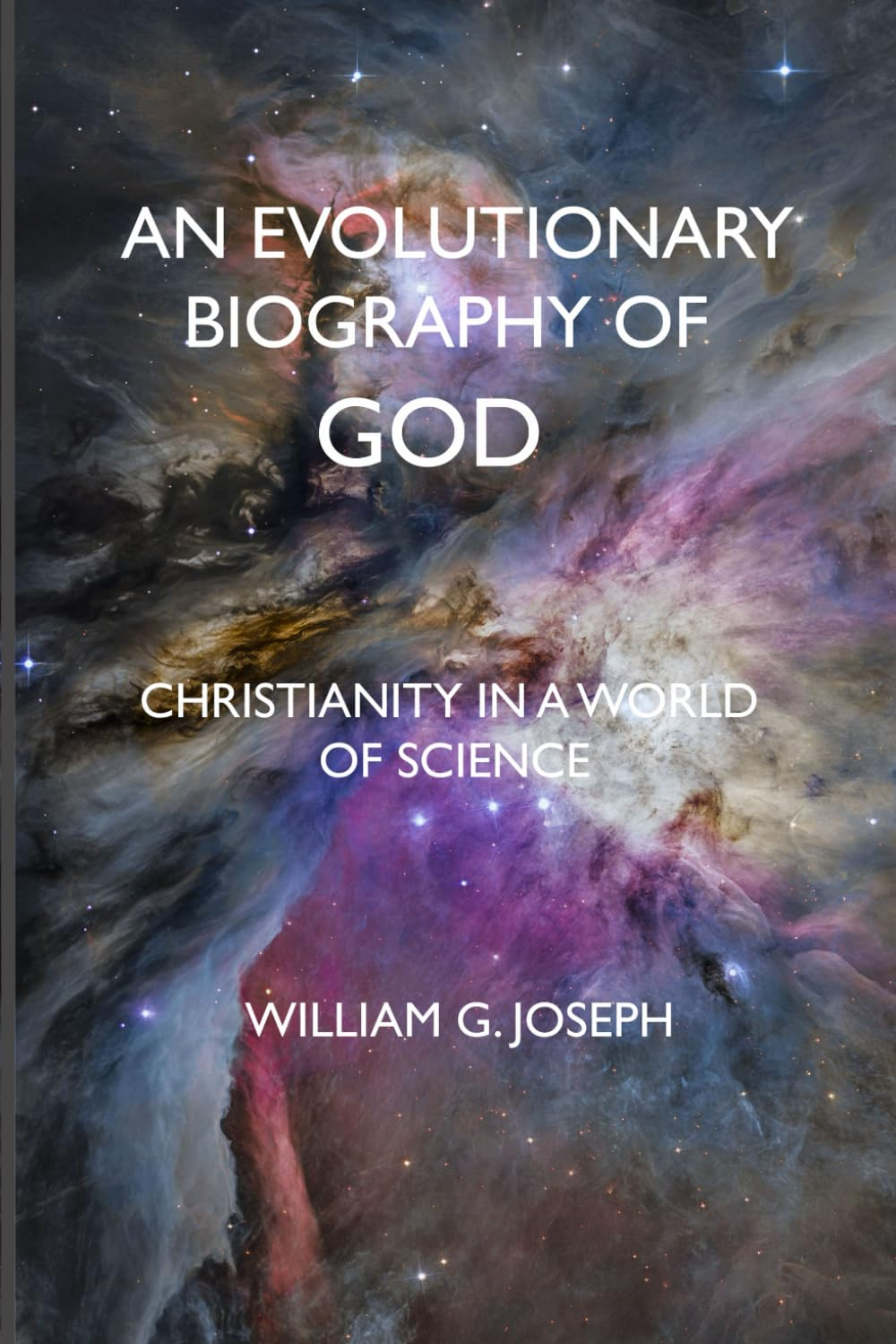 An Evolutionary Biography of God: Christianity in a World of Science