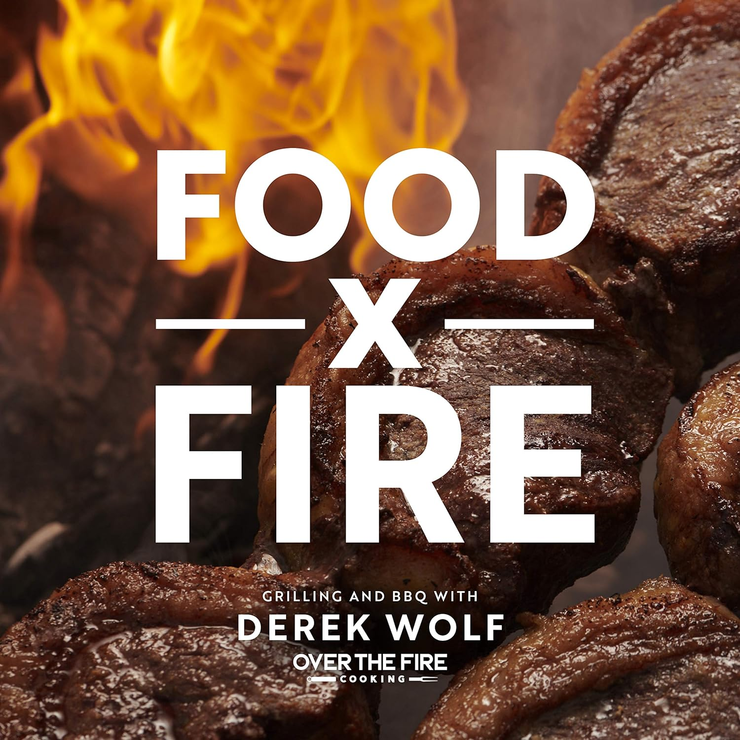 Food X Fire: Grilling and BBQ with Derek Wolf of over the Fire Cooking image number 3