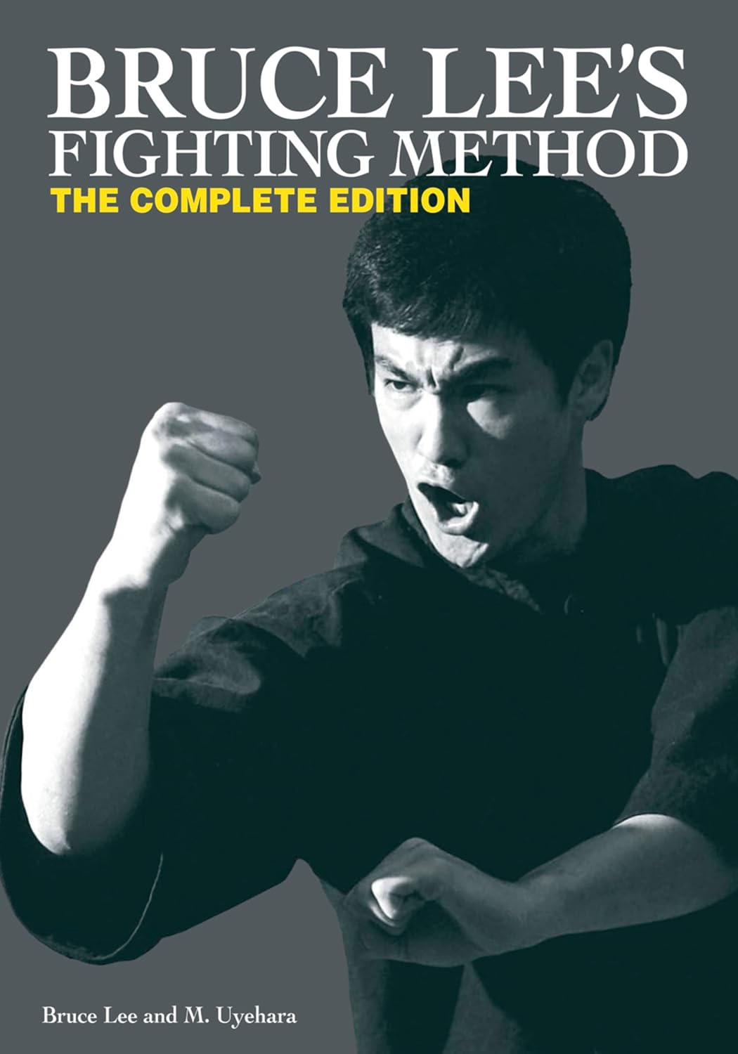 Bruce Lee'S Fighting Method: the Complete Edition