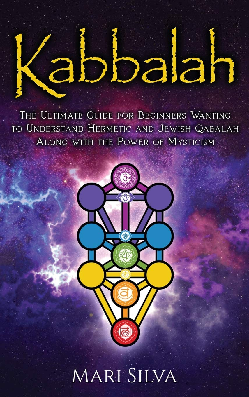 Kabbalah: the Ultimate Guide for Beginners Wanting to Understand Hermetic and Jewish Qabalah along with the Power of Mysticism image number 1