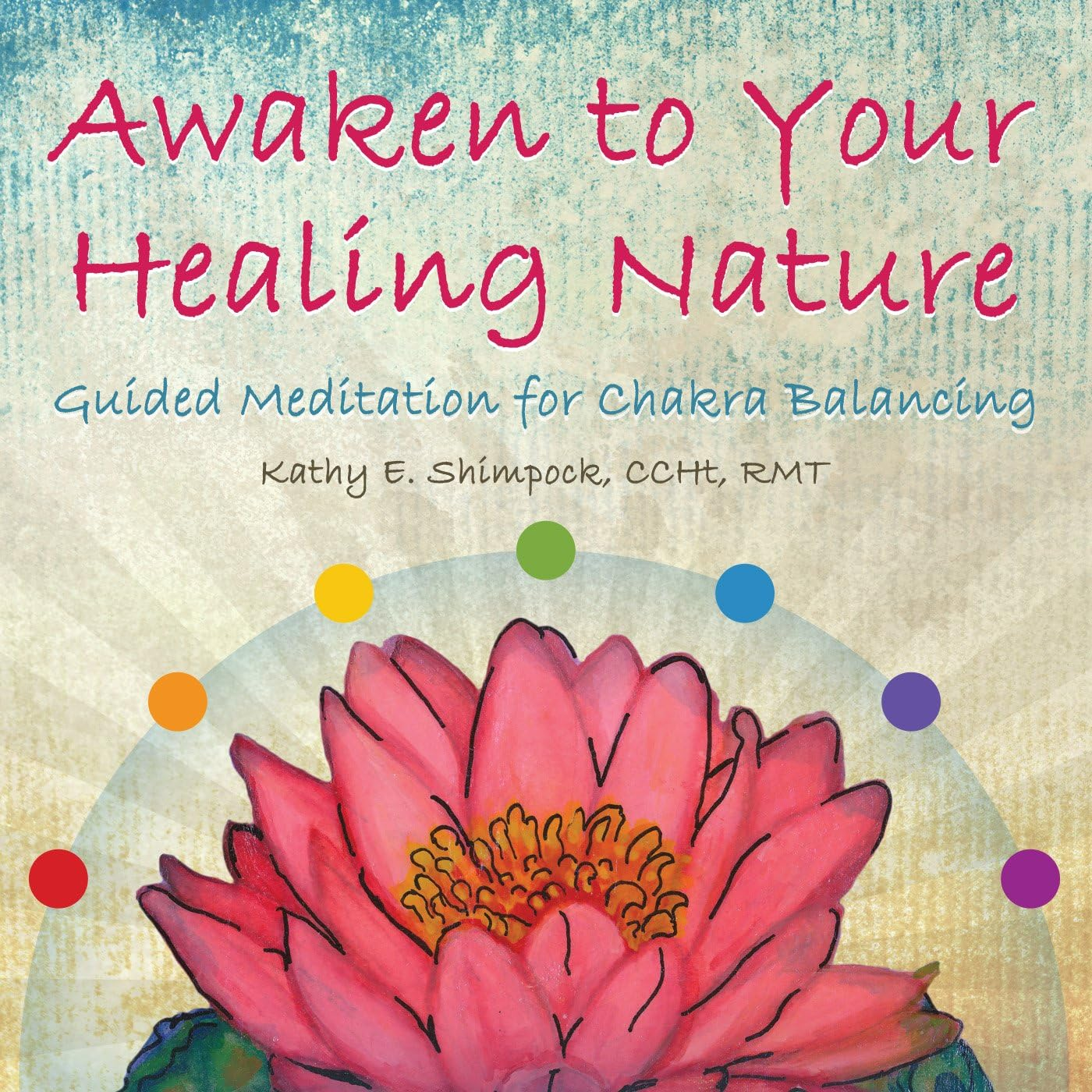 Awaken to Your Healing Nature Guided Meditation for Chakra Balancing