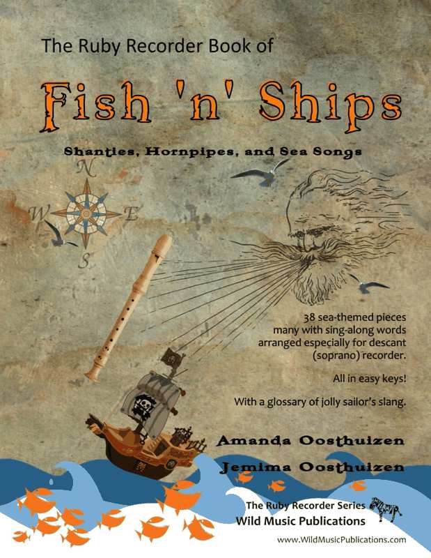 The Ruby Recorder Book of Fish 'N' Ships: Shanties, Hornpipes, and Sea Songs. 38 Fun Sea-Themed Pieces Arranged Especially for Descant (Soprano) ... of Grade 1-4 Standard. All in Easy Keys.