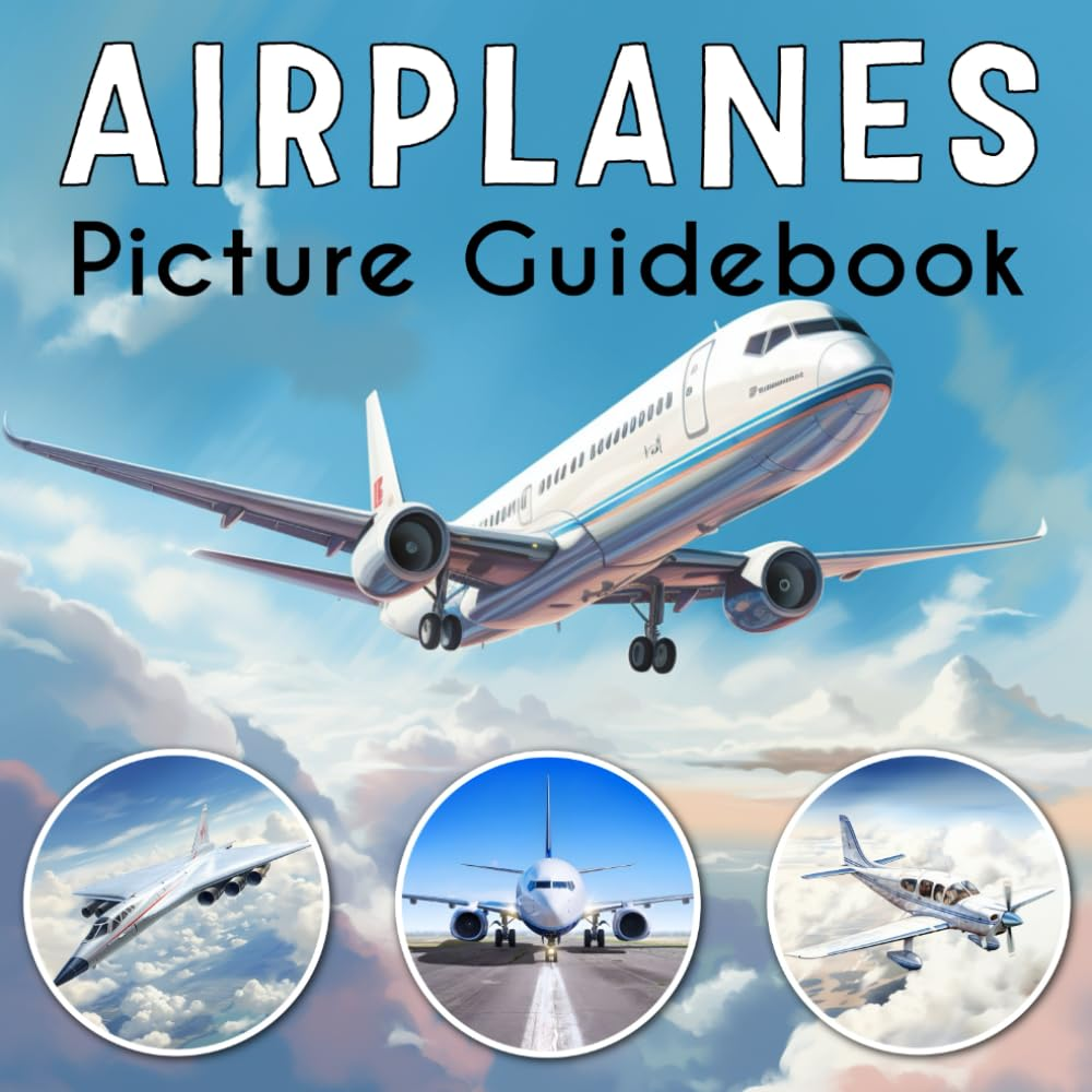 Airplanes Picture Guidebook: a Fun and Educational Book for Children and Aircraft Enthusiasts, Packed with Fascinating Facts and Airplanes Photographs image number 1