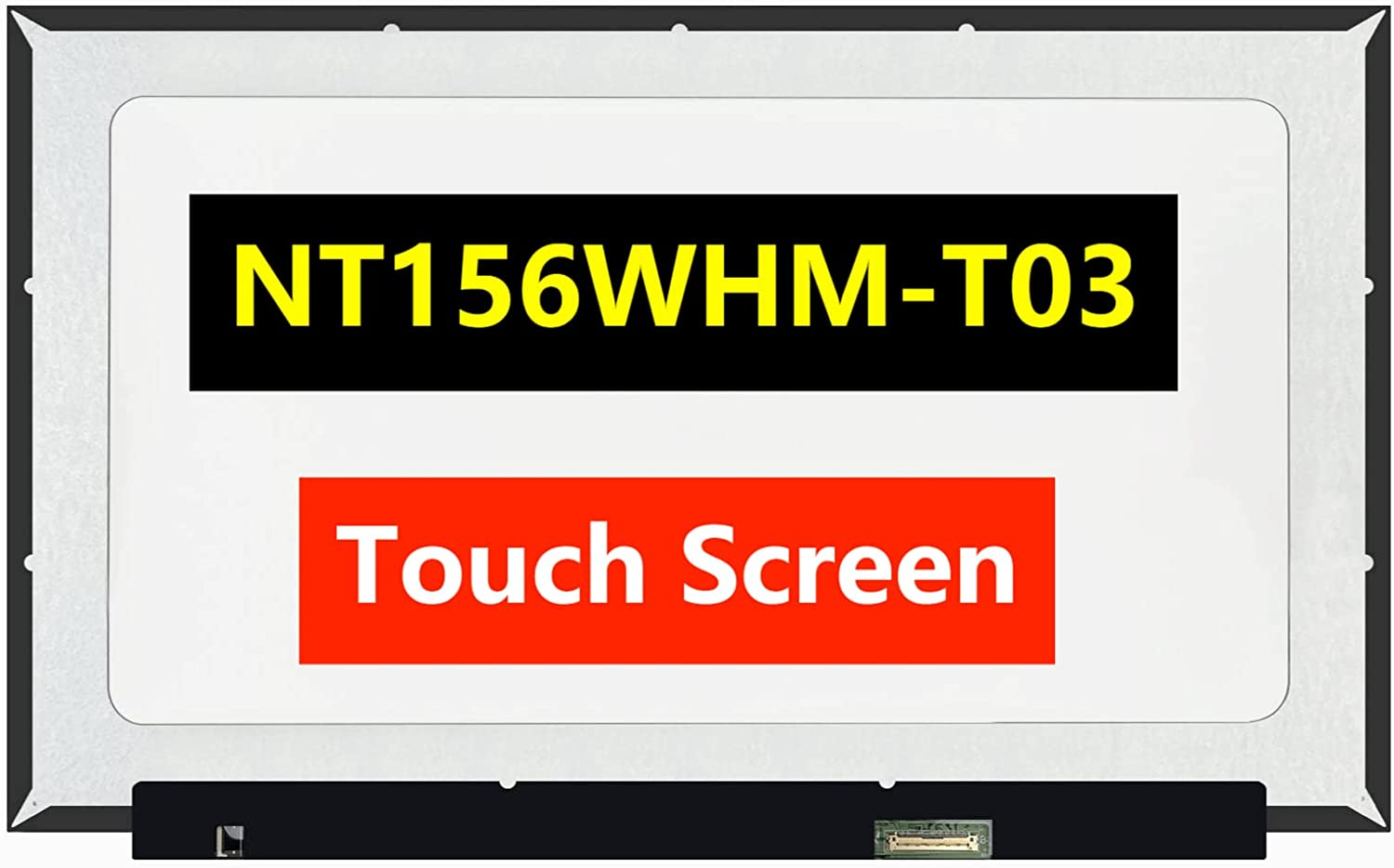 NT156WHM-T03 V8.0 V8.1 LCD LED Oncell Touch Screen Replacement for Laptop 40Pins HD 1366X768 Display(Only for NT156WHM T03 Not for Others) with Tape image number 4
