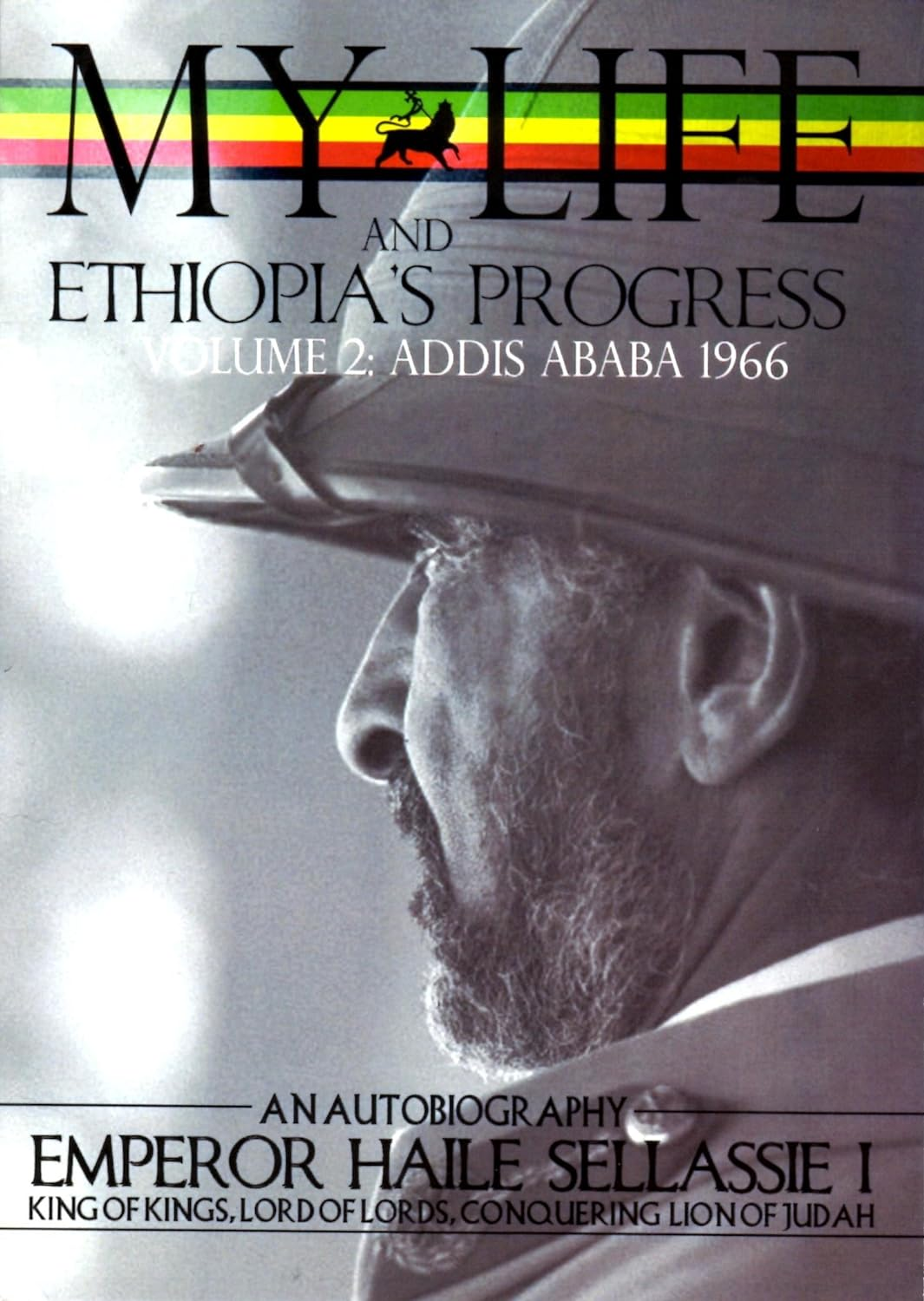 The Autobiography of Emperor Haile Sellassie I: King of Kings of All Ethiopia and Lord of All Lords (My Life and Ethiopia'S Progress) (My Life and ... (My Life and Ethiopia'S Progress (Paperback)): 2