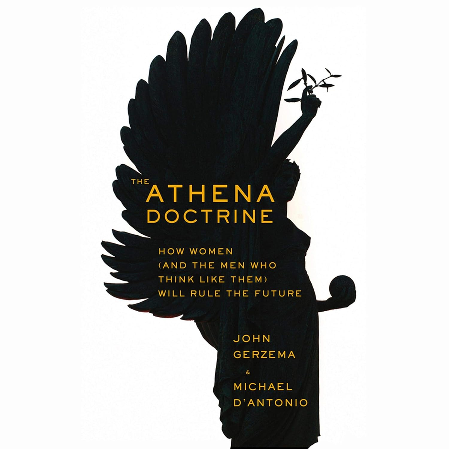 The Athena Doctrine: How Women (And the Men Who Think like Them) Will Rule the Future image number 2