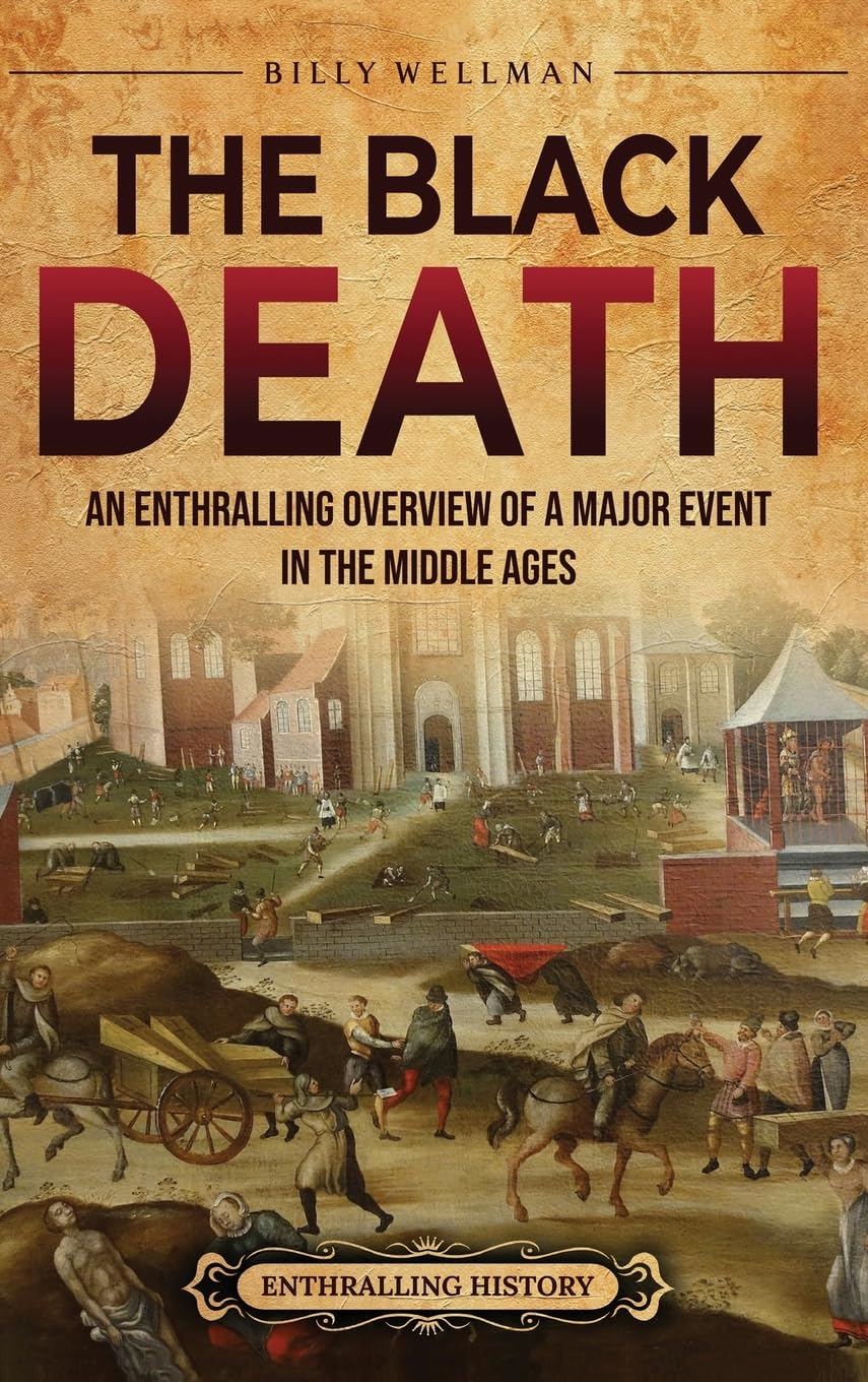 The Black Death: an Enthralling Overview of a Major Event in the Middle Ages