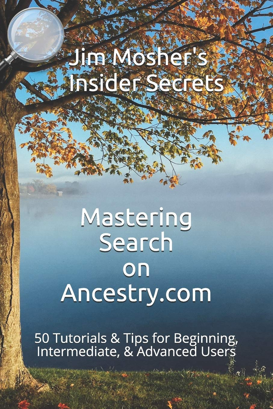 Insider Secrets: Mastering Search on Ancestry.Com: 50 Tutorials & Tips for Beginning, Intermediate, & Advanced Users image number 1