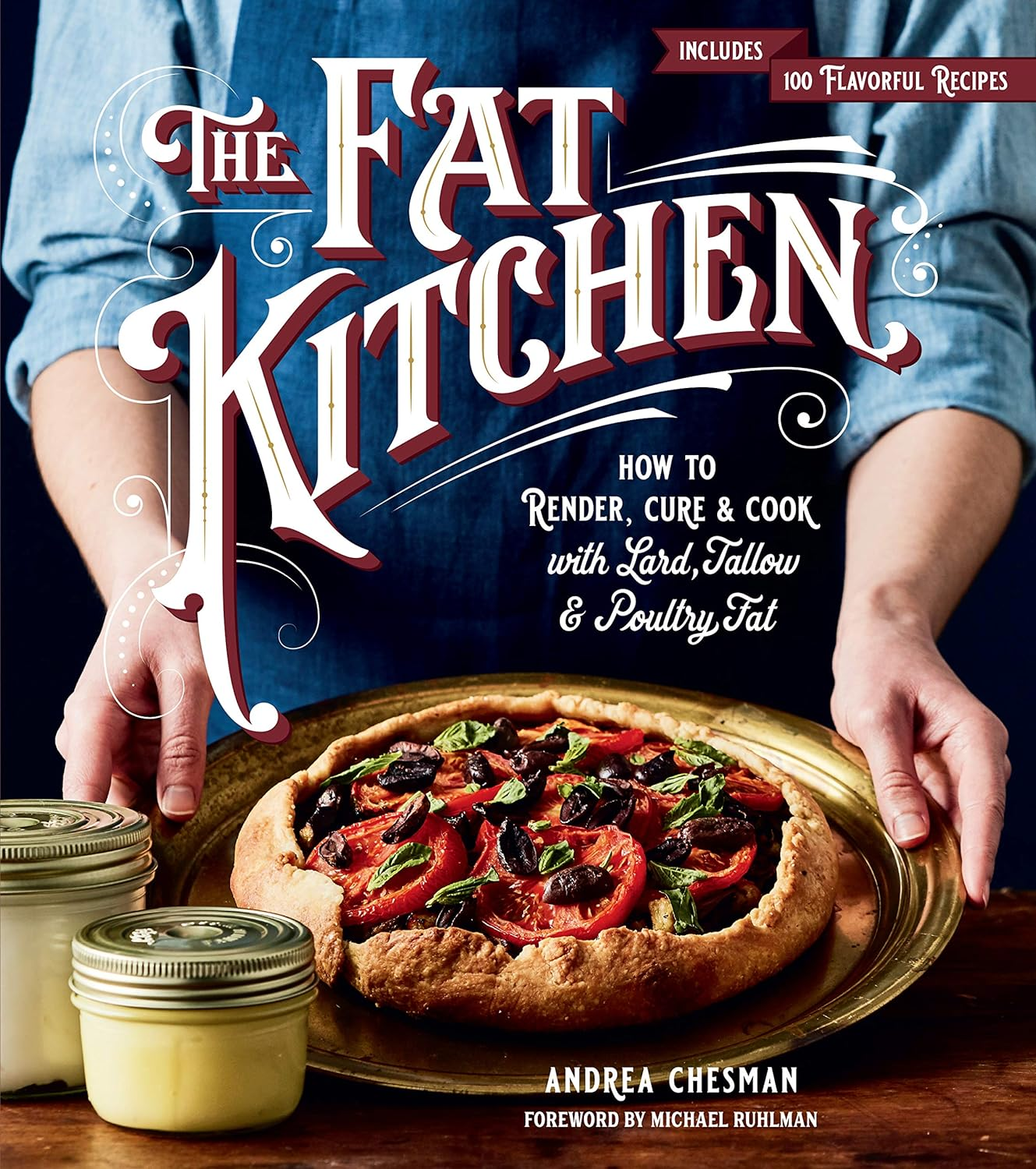 Fat Kitchen: How to Render, Cure & Cook with Lard, Tallow & Poultry Fat