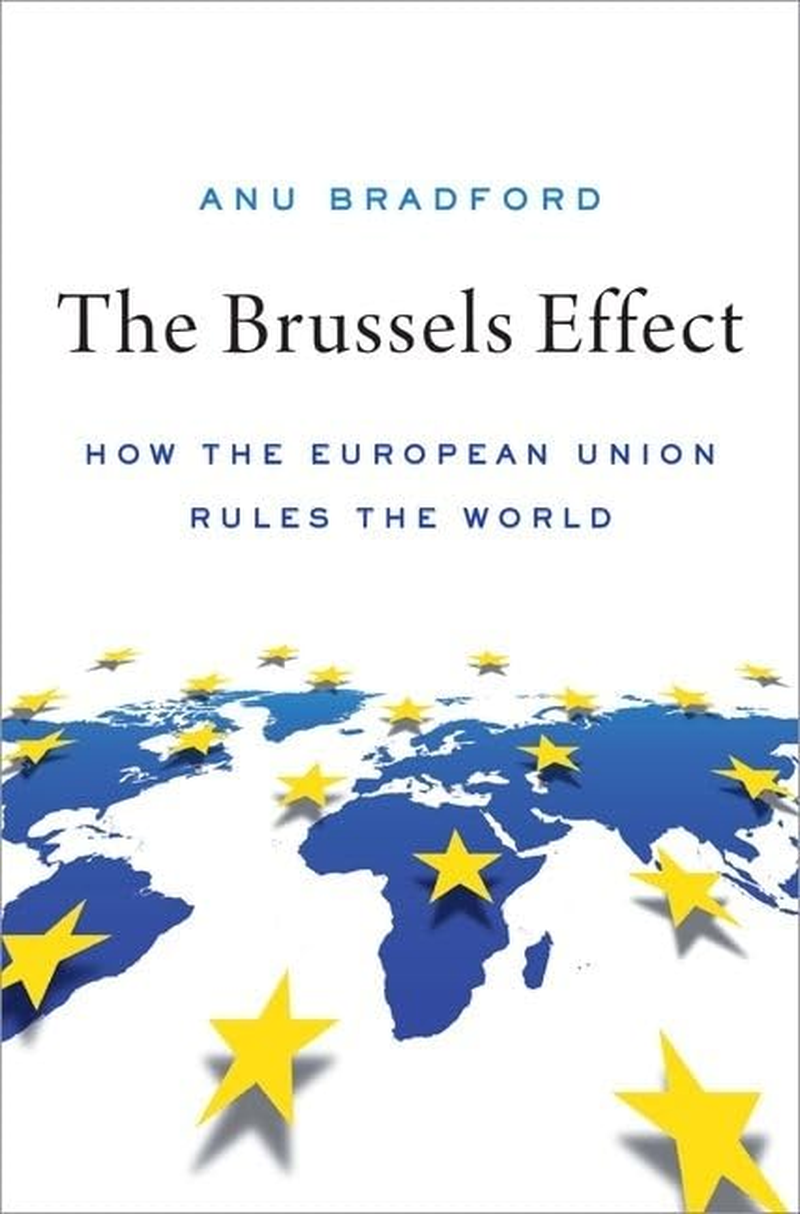 The Brussels Effect How the European Union Rules the World image number 1