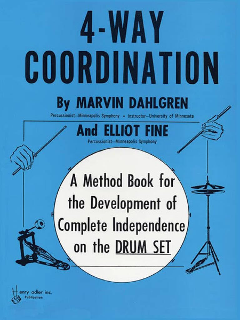 4-Way Coordination: a Method Book for the Development of Complete Independence on the Drum Set
