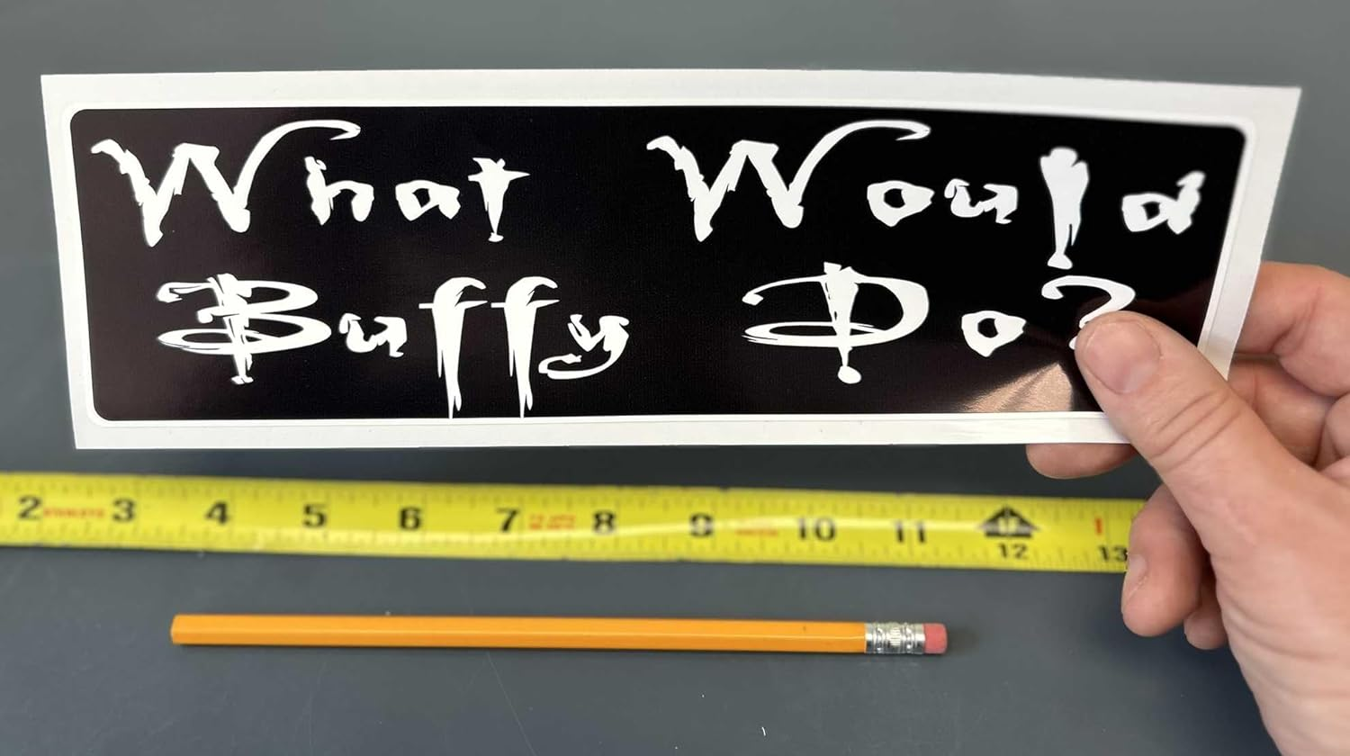 Gear Tatz - What Would Buffy DO? - TV Show Tribute Bumper Sticker - 3 X 10 Inches - Professionally Made in the USA - Vinyl Car Decal image number 3