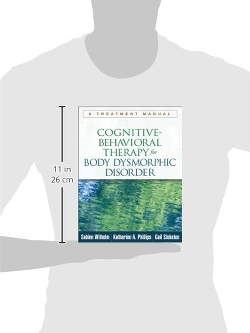 Cognitive-Behavioral Therapy for Body Dysmorphic Disorder: a Treatment Manual
