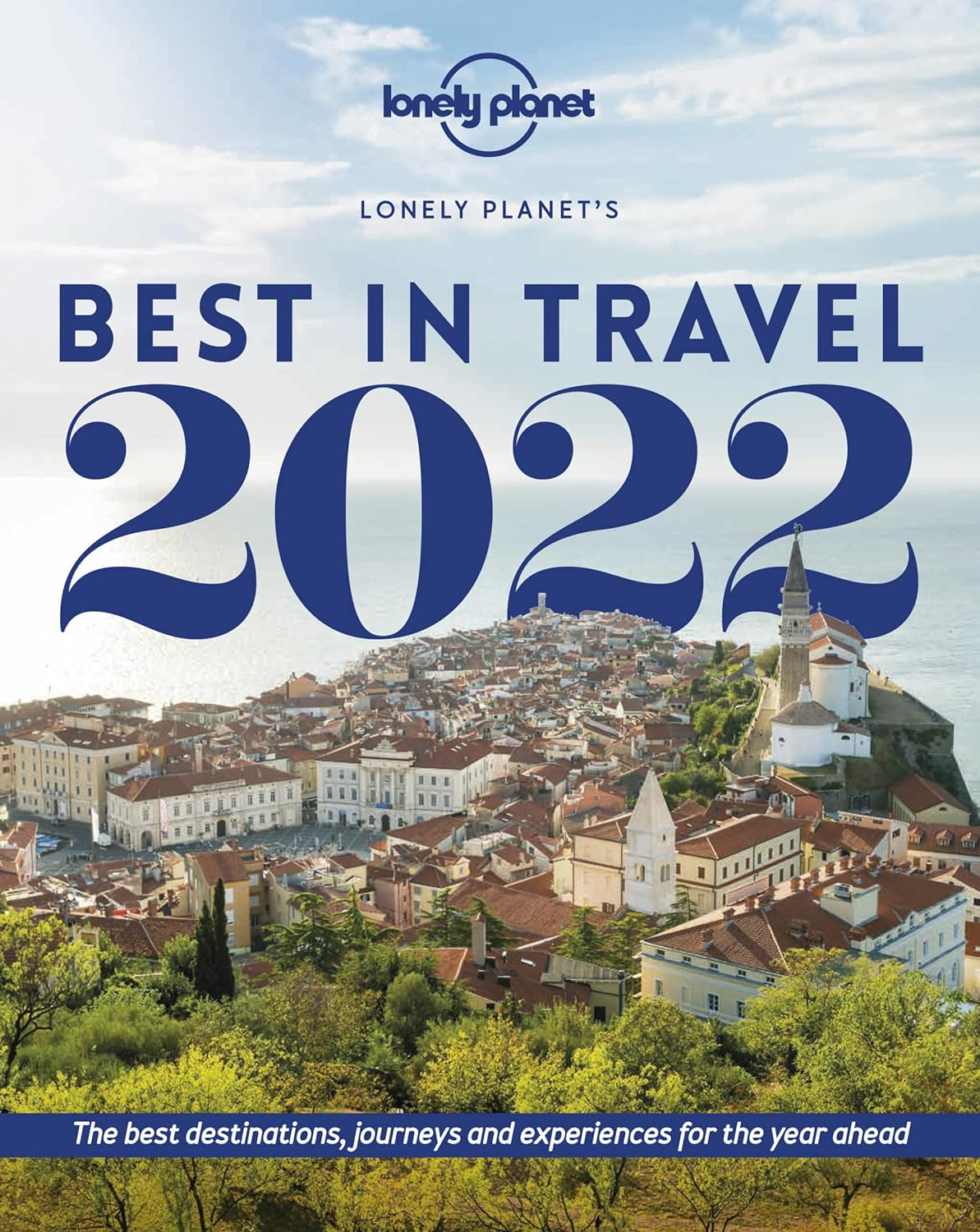 Lonely Planet Lonely Planet'S Best in Travel 2022