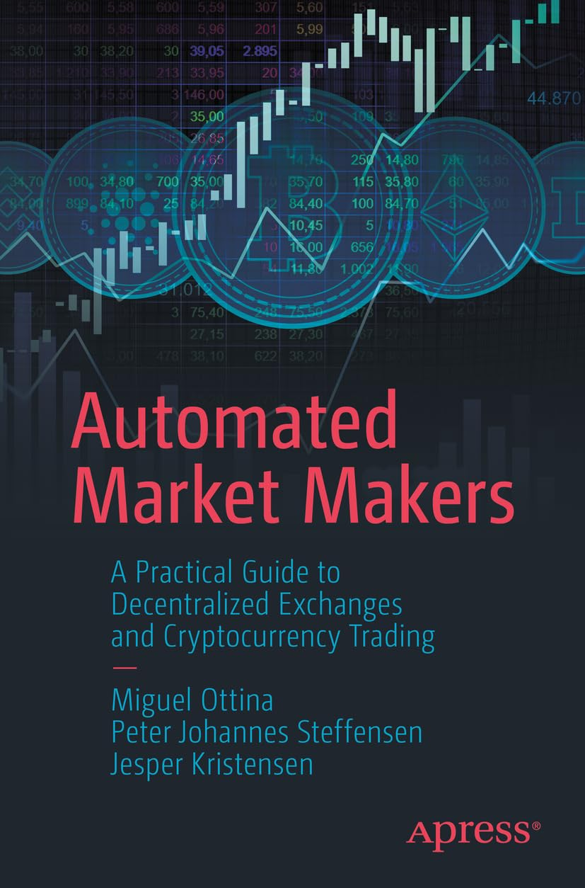 Automated Market Makers: a Practical Guide to Decentralized Exchanges and Cryptocurrency Trading