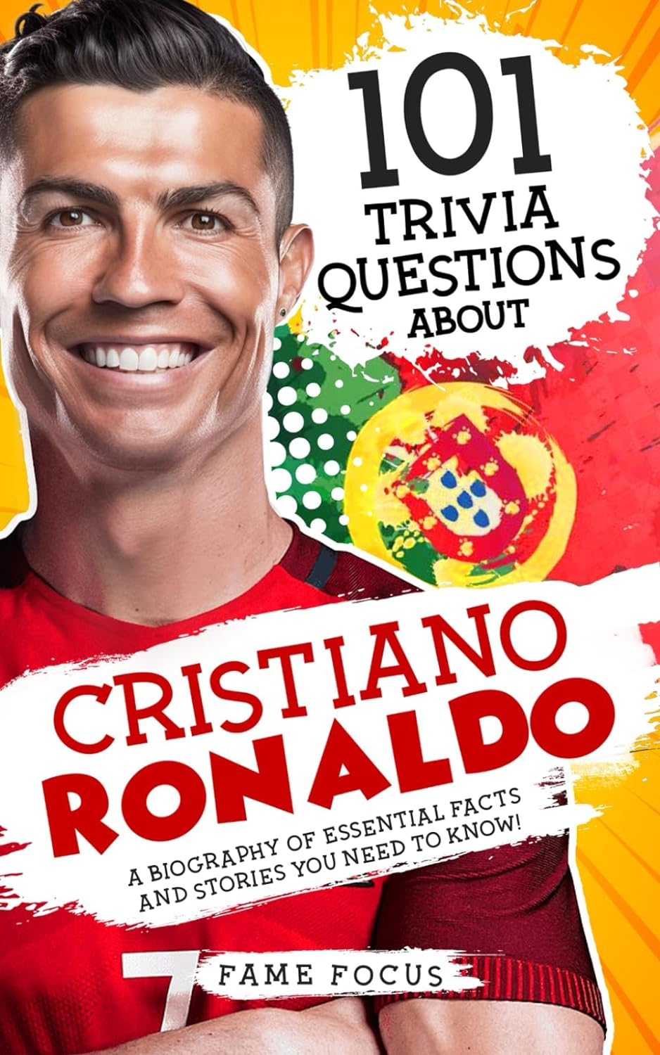 101 Trivia Questions about Cristiano Ronaldo - a Biography of Essential Facts and Stories You Need to Know! image number 1