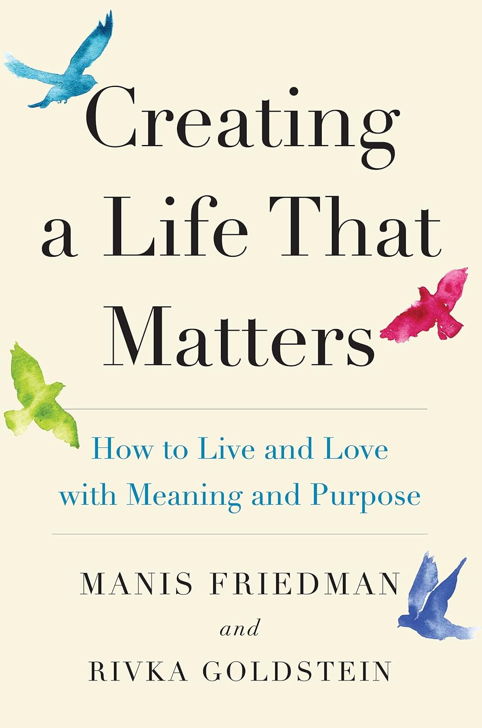 Creating a Life That Matters: How to Live and Love with Meaning and Purpose image number 2