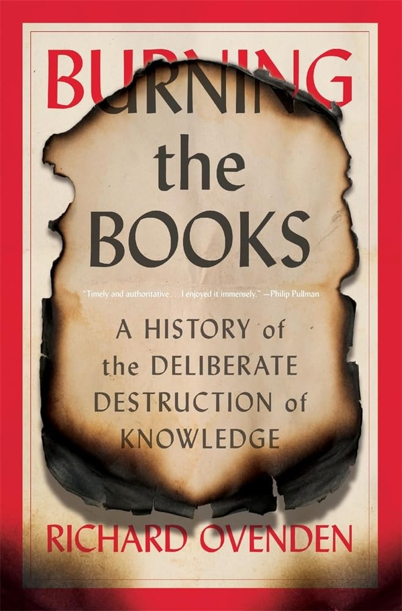 Burning the Books: a History of the Deliberate Destruction of Knowledge image number 1