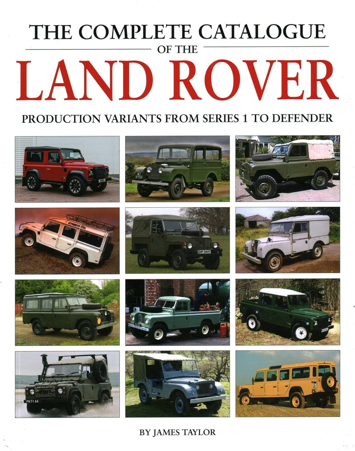 The Complete Catalogue of the Land Rover: Production Variants from Series 1 to Defender image number 4