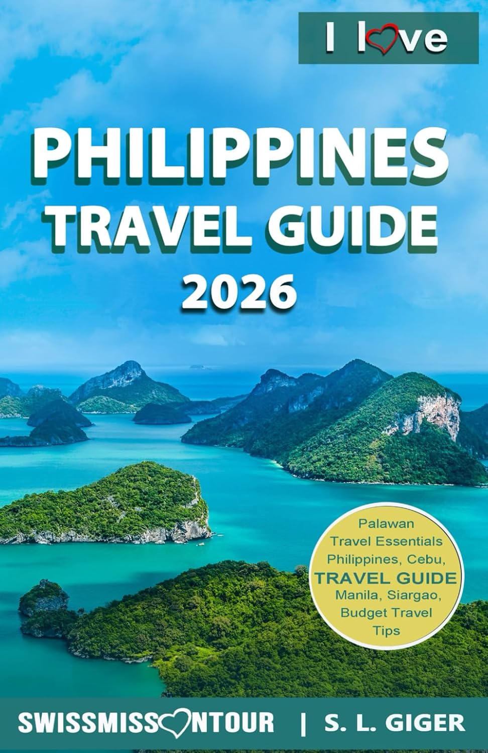 I Love Philippines Travel Guide: Philippines Travel Book. Travel Guide Philippines for Budget Travel Information for Individual Trips. with Downloadable Maps - Don'T Get Lonely or Lost.