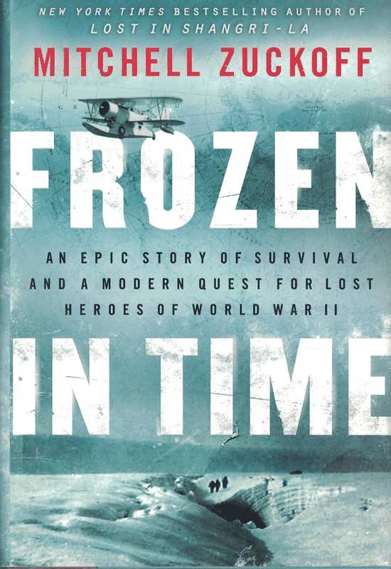 Frozen in Time: an Epic Story of Survival and a Modern Quest for the Lost Heroes of World War II image number 1