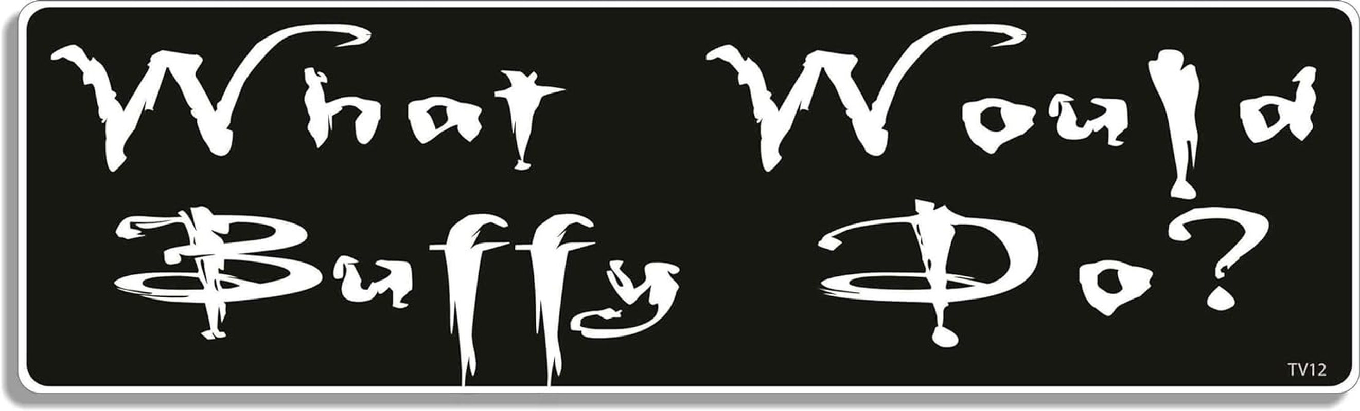 Gear Tatz - What Would Buffy DO? - TV Show Tribute Bumper Sticker - 3 X 10 Inches - Professionally Made in the USA - Vinyl Car Decal image number 1
