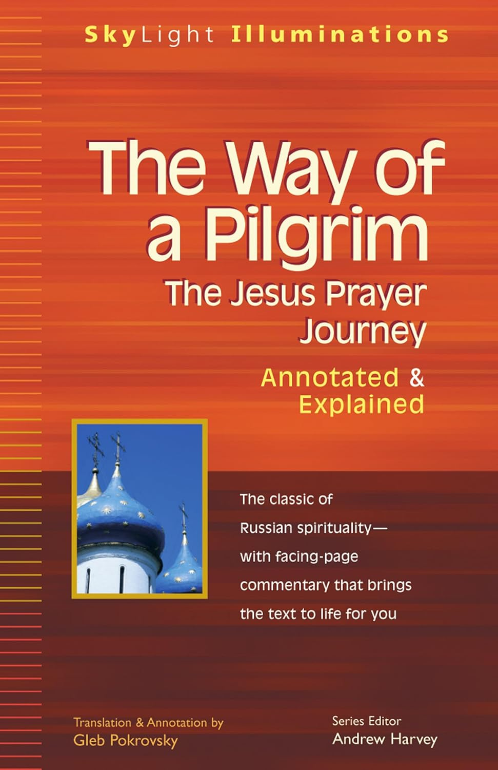The Way of a Pilgrim: the Jesus Prayer Journey--Annotated & Explained