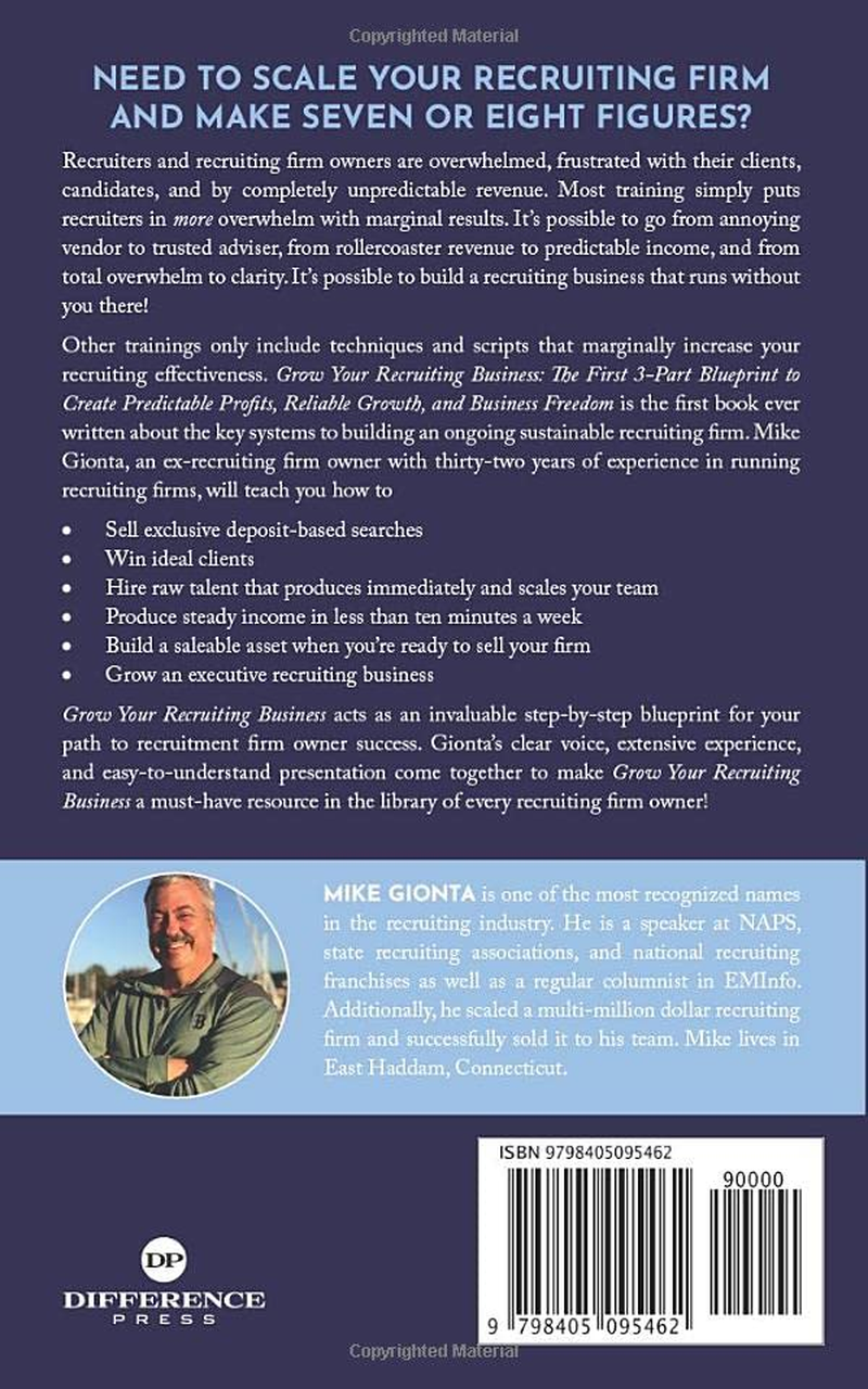 Grow Your Recruiting Business: the First 3-Part Blueprint to Create Predictable Profits, Reliable Growth, and Business Freedom